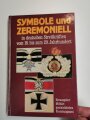 Symbole und Zeremoniell in deutschen Streitkräften vom 18. bis zum 20. Jahrhundert, 319 Seiten, DIN A4, gebraucht, aus Raucherhaushalt