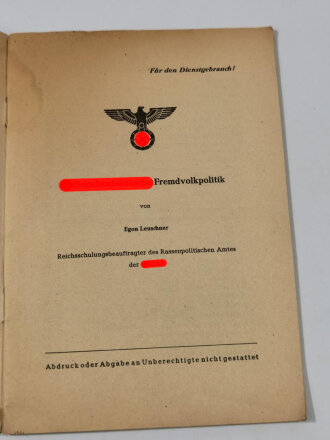 "Nationalsozialistische Fremdvolkpolitik, herausgeber: Rassenpolitisches Amt der NSDAP"40 Seiten, DIN A5, aus Raucherhaushalt