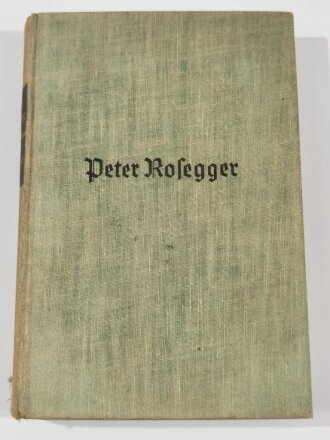 "Sonderlinge" Peter Rosegger, Widmung von 1940, mit Widmung, 413 Seiten, DIN A5, aus Raucherhaushalt