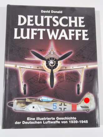 "Deutsche Luftwaffe", Eine illustrierte Geschichte der Deutschen Luftwaffe von 1939 - 1945, David Donald, DIN A4, 254 Seiten, aus Raucherhaushalt