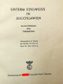 "Unterm Edelweiss in Jugoslavien", datiert 1941, 48 Seiten, DIN A5, gebraucht und mit Feldpostversandhülle