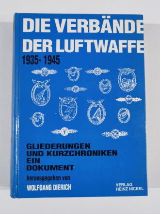 Die Verbände Der Luftwaffe 1935 - 1945, Gliederungen und Kurzchroniken Ein Dokument, Wolfgang Dierich, DIN A5, 703 Seiten, aus Raucherhaushalt