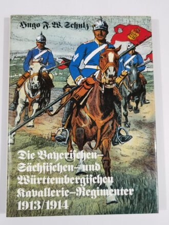 Die Bayerischen, Sächsichen und Württembergischen Kavallerie - Regimenter 1913/1914, DIN A4, 135 Seiten, aus Raucherhaushalt