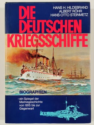 "Die Deutschen Kriegsschiffe Band 1", Biographien - ein Spiegel der Marinegeschichte von 1815  bis zur Gegenwart, Hans H. Hildebrand, Albert Röhr, Hans - Otto Steinmetz, DIN A4, 151 Seiten