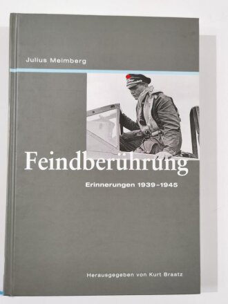 "Feindberührung ", Erinnerungen 1939 - 1945, Julius Meimberg, DIN A5, 352 Seiten, aus Raucherhaushalt