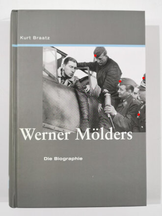 "Werner Mölders", Die Biographie, Kurt Braatz, DIN A5, 400 Seiten, aus Raucherhaushalt