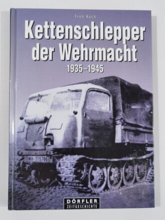 "Kettenschlepper der Wehrmacht 1935 - 1945",...