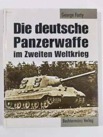 "Die deutsche Panzerwaffe im Zweiten Weltkrieg", George Forty,  DIN A4, 160 Seiten