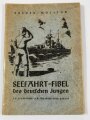 "Seefahrt-Fibel des deutschen Jungen", datiert 1941, 96 Seiten, gebraucht, Einband lose und beklebt, DIN A5, aus Raucherhaushalt