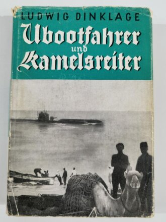 "Ubootfahrer und Kamelsreiter", datiert 1939, 212 Seiten, gebraucht, DIN A5, aus Raucherhaushalt mit Widmung, Einband stark gebraucht