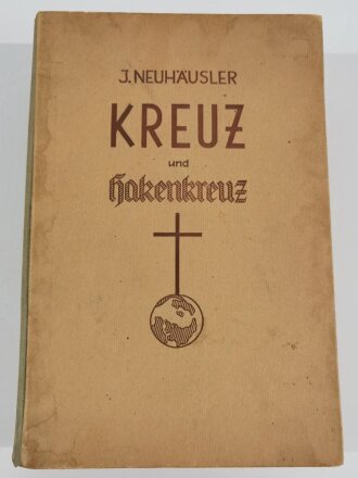 Deutschland nach 1945 "Kreuz und Hakenkreuz - Der Kampf des Nationalsozialismus gegen die katholische Kirche und der kirchliche Widerstand", Erster Teil 1946, 464 Seiten, gebraucht, aus Raucherhaushalt