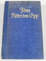 "Franz Ritter von Epp - Ein Leben für Deutschland" datiert 1938, 328 Seiten, gebraucht, DIN A5, aus Raucherhaushalt