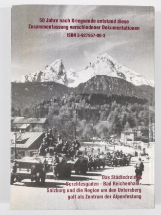 "Die Verhinderte Alpenfestung", Das Ende des Zweiten Weltkrieges im Raum Berchtesgaden - Bad Reichenhall - Salzburg, DIN A5, 224 Seiten