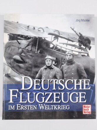 "Deutsche Flugzeuge", Im Ersten Weltkrieg, Jörg Mückler, DIN A5, 223 Seiten