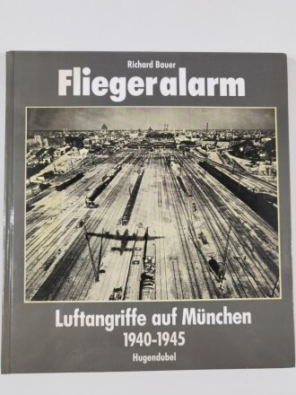 "Fliegeralarm", Luftangriffe auf München 1940 - 1945 Hugendubel, Richard Bauer, DIN A4, 177 Seiten, aus Raucherhaushalt
