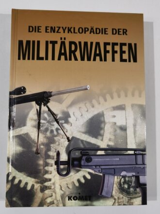 "Die Enzyklopädie der Militärwaffen", A. E. Hartink, DIN A5, 319 Seiten, aus Raucherhaushalt