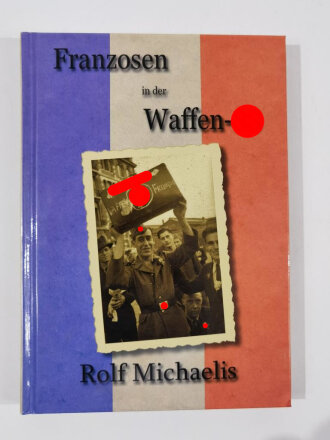 "Franzosen in der Waffen - SS", Rolf Michaelis, DIN A5, 144 Seiten, aus Raucherhaushalt