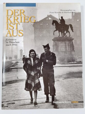 "Der Krieg ist Aus", Erinnern in München nach 1945, Franz Kotteder & Eberhard Wolf, DIN A4, 127 Seiten, aus Raucherhaushalt