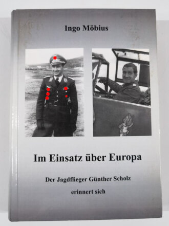 "Im Einsatz über Europa", Der Jagdflieger Günther Scholz erinnert sich, Ingo Möbius, DIN A5, 408 Seiten, aus Raucherhaushalt