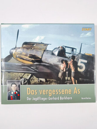 "Das vergessene As", Der Jagdflieger Gerhard...