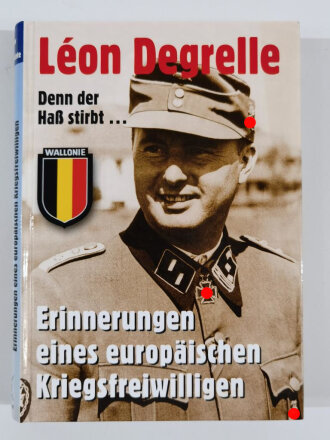 "Leon Degrelle", Denn der Haß stirbt..., Erinnerungen eines europäischen Kriegsfreiwilligen, DIN A5, 302 Seiten, aus Raucherhaushalt