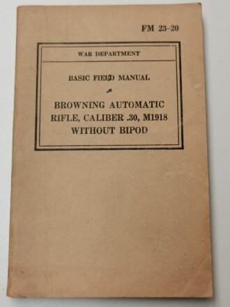 U.S. 1940 dated "FM 23-20, Browning Automatic Rifle, Caliber .30, M1918 without Bipod"