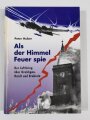 "Als der Himmel Feuer spie", Der Luftkrieg über Kraichgau, Hardt und Bruhrain, Peter Huber, DIN A5, 231 Seiten, aus Raucherhaushalt