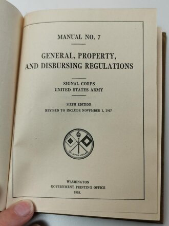 U.S. WWI, Manual No. 7, General, Property, and Disbursing Regulations U.S. Signal Corps, U.S. 1917 dated