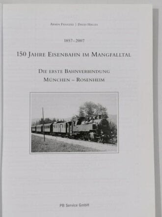 "150 Jahre Eisenbahn im Mangfalltal", 1857 -...