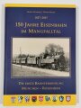 "150 Jahre Eisenbahn im Mangfalltal", 1857 - 2007, Die erste Bahnverbindung München - Rosenheim, Armin Franzke / David Hruza, DIN A4, 144 Seiten, aus Raucherhaushalt