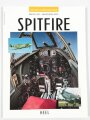 "Spitfire", Edition Flugzeugtechnik, Ron Dick (Text) / Dan Patterson (Fotos), DIN A4, 63 Seiten