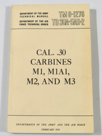 U.S. 1953 dated "TM 9-1276 TO 39A-5AD-2, CAL. .30 Carbines M1, M1A1, M2, and M3"