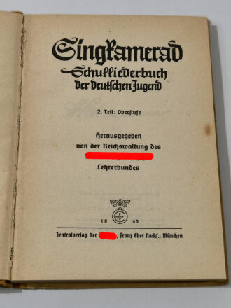 "Singkamerad - Schulliederbuch der deutschen Jugend" 2 Teil: Oberstufe, herausgegeben von der Reichsamtsleitung des Nationalsozialitischen Lehrerbundes, datiert 1940, 163 Seiten, DIN A5, stark gebraucht