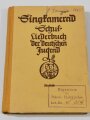 "Singkamerad - Schulliederbuch der deutschen Jugend" 2 Teil: Oberstufe, herausgegeben von der Reichsamtsleitung des Nationalsozialitischen Lehrerbundes, datiert 1940, 163 Seiten, DIN A5, stark gebraucht