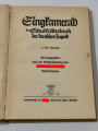 "Singkamerad - Schulliederbuch der deutschen Jugend" 2 Teil: Oberstufe, herausgegeben von der Reichsamtsleitung des Nationalsozialitischen Lehrerbundes, datiert 1940, 163 Seiten, DIN A5, stark gebraucht