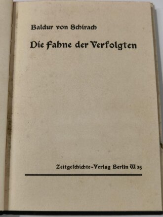 "Baldur von Schirach - Die Fahne der Verfolgten", datiert 1943, 58 Seiten, DIN A5, stark gebraucht, mit Widmung