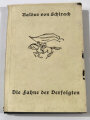"Baldur von Schirach - Die Fahne der Verfolgten", datiert 1943, 58 Seiten, DIN A5, stark gebraucht, mit Widmung