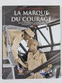"La Marque du Courage", Preface de Monsieur Jacques Chirac President de la Republique, Croix de Guierre - Valeur Militaire, DIN A4, 189 Seiten, aus Raucherhaushalt