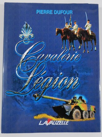 "Cavalerie Legion", Pierre Dufour, DIN A4, 205...