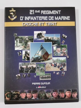 21 eme Regiment D`Infanterie de Marine, Croche Et Tient, Pierre Dufour, DIN A4, 197 Seiten
