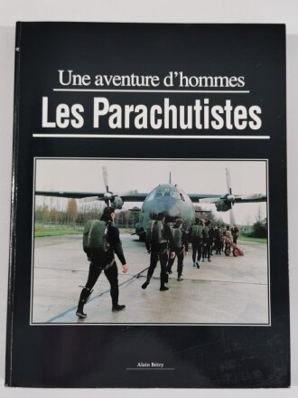 Une aventure d`hommes, Les Parachutistes, Alain Betry,...