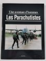 Une aventure d`hommes, Les Parachutistes, Alain Betry, DIN A4, 239 Seiten
