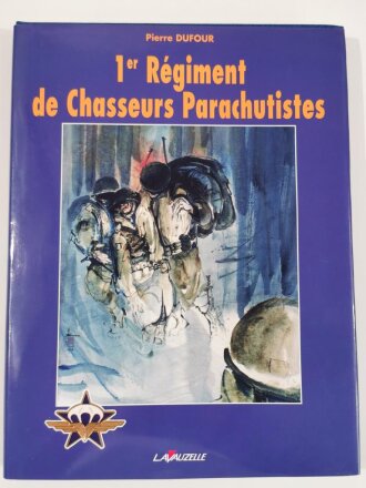"1er Regiment de Chasseurs Parachutistes", Pierre Dufour, DIN A4, 191 Seiten, aus Raucherhaushalt