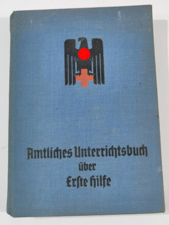 "Amtliches Unterrichtsbuch über Erste Hilfe", 263 Seiten, 2. Auflage 1938, gebraucht, DIN A5