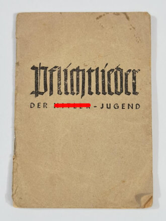 "Pflichtlieder der Hitler-Jugend" herausgegeben von der Kulturabteilung des Gebietes und des Obergaues Hessen-Nassau (13), 30 Seiten, Din A6