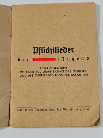 "Pflichtlieder der Hitler-Jugend" herausgegeben von der Kulturabteilung des Gebietes und des Obergaues Hessen-Nassau (13), 30 Seiten, Din A6