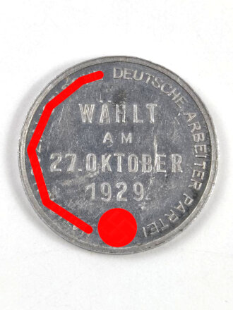 Wahlkampfmedaille aus Aluminium "Wählt am 27.Oktober 1929" " Adolf Hitler der Führer aus der Not" Durchmesser 30mm