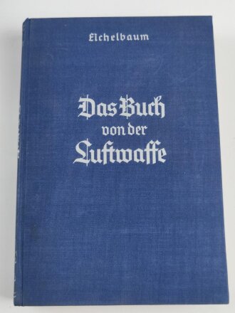 "Das Buch von der Luftwaffe" mit 100 Photos und Zeichnungen im Text