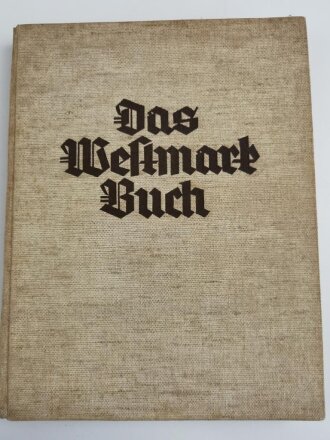 Sammelbilderalbum "Das Westmark Buch" Ehrengabe des Winterhilfswerkes Gau Rheinpfalz 1934/35. 132 Seiten, komplett, Vorsatzblatt unschlau neuzeitlich gestempelt