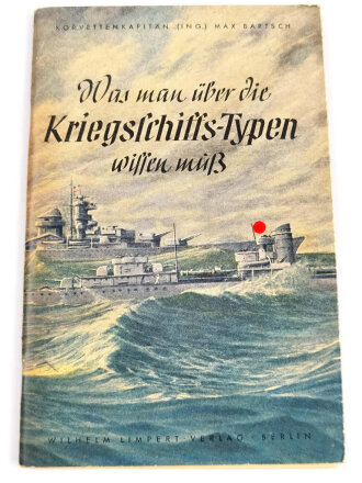 "Was man über die Kriegsschiffs-Typen wissen muß" Sonderdruck des Oberkommandos der Kriegsmarine mit 72 Seiten, sehr guter Zustand